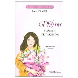 Bách khoa thư dành cho phụ nữ - Phụ nữ mạnh mẽ để thanh tao